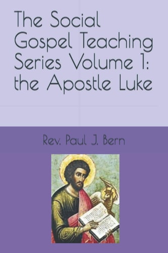 The Social Gospel Teaching Series Volume 1 The Apostle Luke