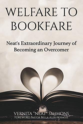 Welfare to Bookfare Neat's Extraordinary Journey of Becoming an Overcomer