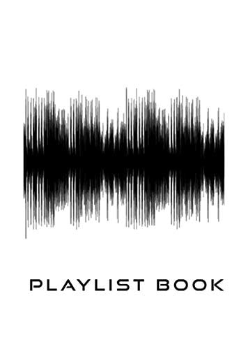 Playlist Book Playlist Book for DJs, Musicians, and Music Lovers (Black on White)