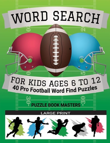 Word Search for Kids Ages 6 To 12 40 Pro Football Word Find Puzzles - Large Print