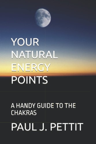 Your Natural Energy Points A Handy Guide to the Chakras