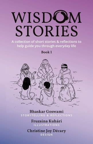 Wisdom Stories A Collection of Short Stories and Reflections to Help Guide You Through Everyday Life