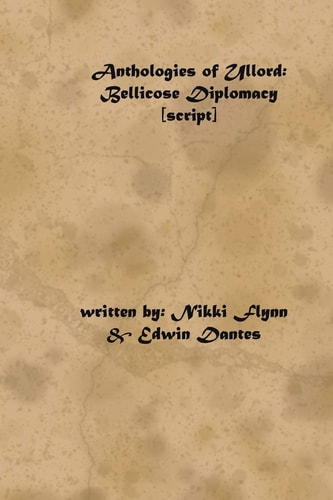 Anthologies of Ullord Bellicose Diplomacy Script