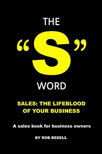 The "S" Word Sales: The Lifeblood of Your Business