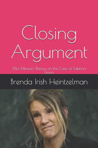 Closing Argument Miss Mensa's Theory on the Case of Sabrina Limon
