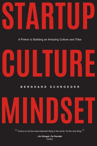 Startup Culture Mindset A Primer to Building an Amazing Culture and Tribe
