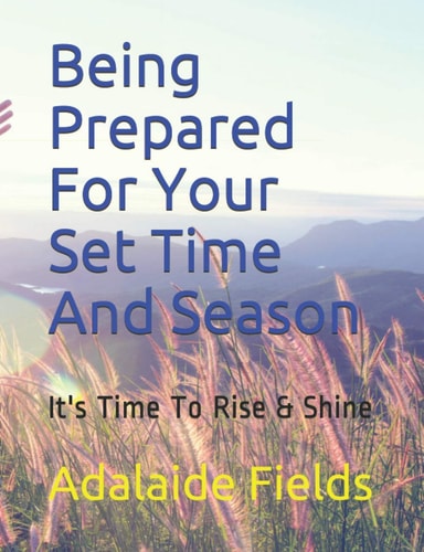 Being Prepared for Your Set Time and Season It's Time to Rise and Shine