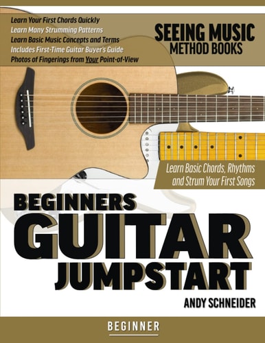 Beginners Guitar Jumpstart Learn Basic Chords, Rhythms and Strum Your First Songs