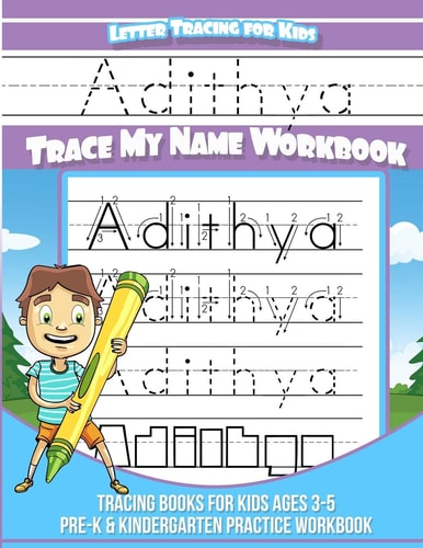Adithya Letter Tracing for Kids Trace My Name Workbook Tracing Books for Kids Ages 3 - 5 Pre-K & Kindergarten Practice Workbook