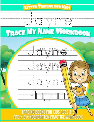 Jayne Letter Tracing for Kids Trace My Name Workbook Tracing Books for Kids Ages 3 - 5 Pre-K & Kindergarten Practice Workbook