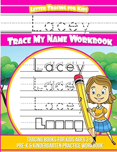 Lacey Letter Tracing for Kids Trace My Name Workbook Tracing Books for Kids Ages 3 - 5 Pre-K & Kindergarten Practice Workbook