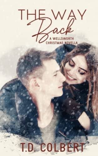 The Way Back A Wellsworth Christmas Novella