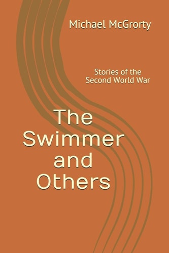 The Swimmer and Others Stories of the Second World War