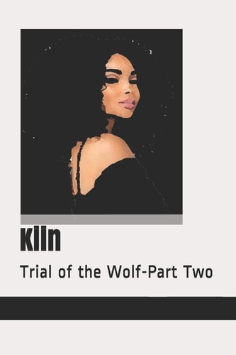 Kiin Trial of the Wolf-Part Two