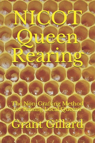 NICOT Queen Rearing The Non-Grafting Method for Raising Local Queens Updated 2nd Edition