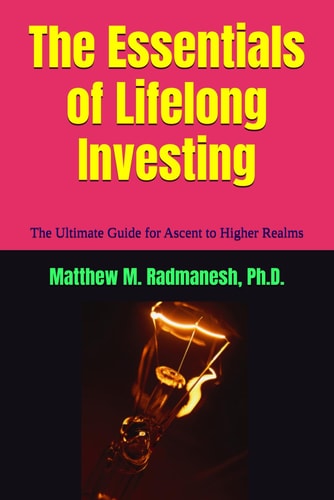 The Essentials of Lifelong Investing The Ultimate Guide for Ascent to Higher Realms