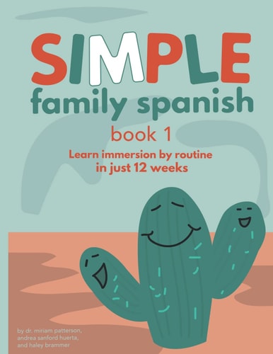 Simple Family Spanish Learn Immersion by Routine in Just 12 Weeks