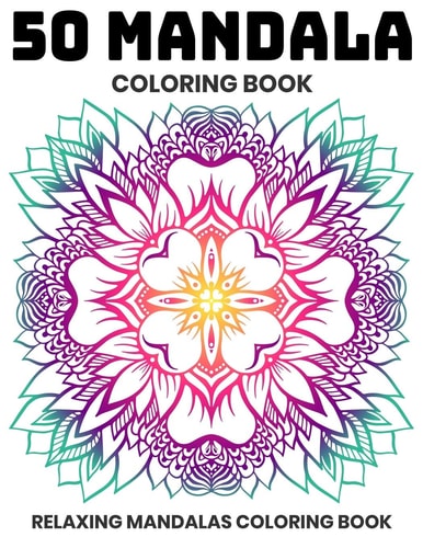 50 Mandala Coloring Book : Relaxing Mandalas Coloring Book Stress Relieving Mandala Designs