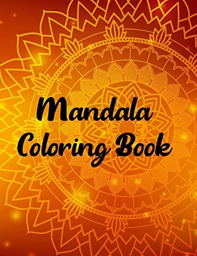 Mandala Coloring Book Mandala Coloring Book, Mandala Coloring Books for Adults. 50 Pages 8.5"x 11" in Cover