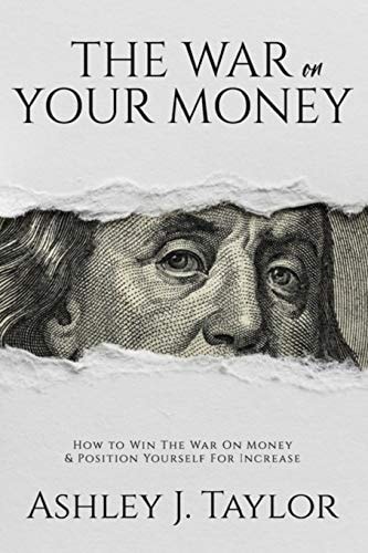 The War On Your Money How To Win The War On Money & Position Yourself For Increase