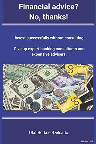 Financial Advice? No Thanks! Successful Investing Without Consulting