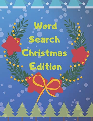 Word Search Christmas Edition 75 Puzzle Pages With Word Search for Children and Adults! Large Print, Funny Gift For Everyone (75 Pages, 8.5 X 11)