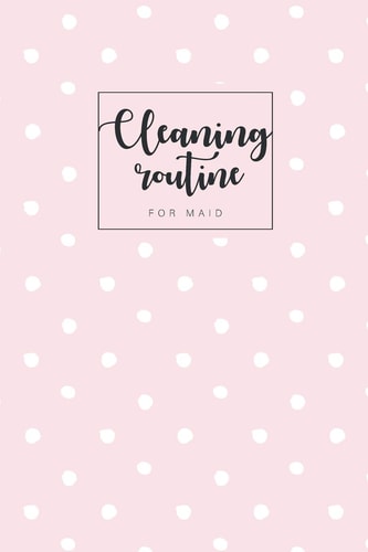 Cleaning Routine for Maid Professional House Cleaning Checklist for Maid Deep Office Housekeeping Checklist Weekly 6x9-Paperback