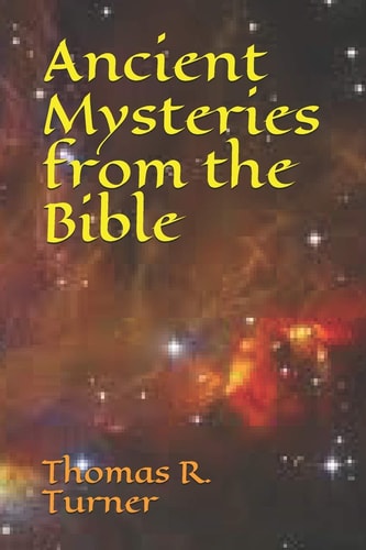 Ancient Mysteries from the Bible