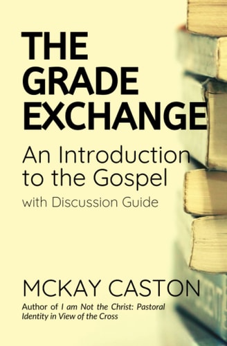 The Grade Exchange An Introduction to the Gospel