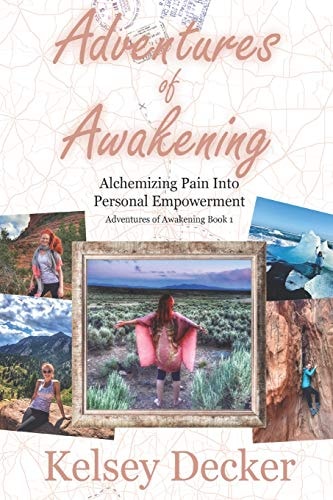 Adventures of Awakening Alchemizing Pain Into Personal Empowerment