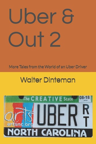 Uber & Out 2 More Tales from the World of an Uber Driver