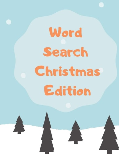 Word Search Christmas Edition 75 Puzzle Pages With Word Search for Children and Adults! Large Print, Funny Gift For Everyone (75 Pages, 8.5 X 11)