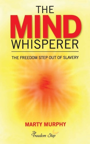 The Mind Whisperer The Freedom Step Out of Slavery