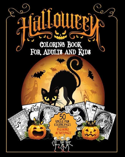 Halloween Coloring Book For Adults and Kids a Fun Stress Free Activity Featuring Spooky Character Designs to Color - Witches, Jack-O-Lanterns, Ghosts, Spiders, Cats and Bats (Bonus Mazes, Word Search and More)