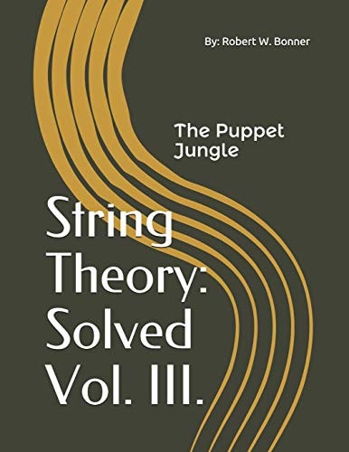 String Theory Solved Vol. III.: The Puppet Jungle