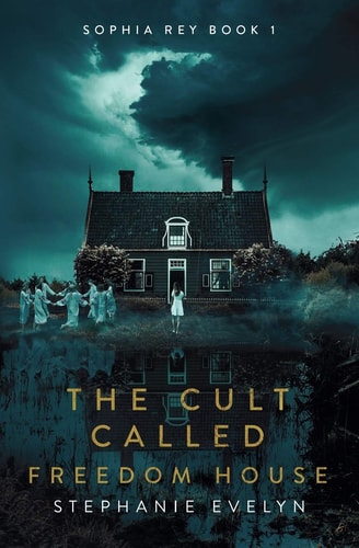 The Cult Called Freedom House Sophia Rey Book 1