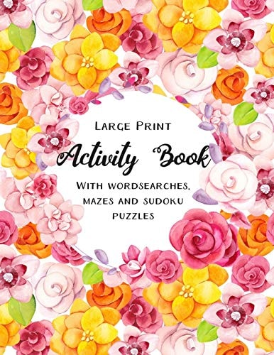 Large Print Activity Book Puzzle Book for Adults, Includes Wordsearches, Mazes and Sudoku Puzzles
