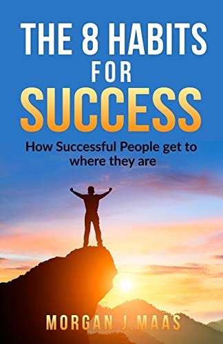 The 8 Habits for Success How Success People Get to Where They Are