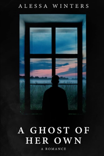 A Ghost of Her Own A Romance