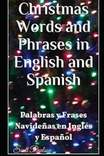 Christmas Words and Phrases in English and Spanish Palabras Y Frases Navideñas en Inglés Y Español