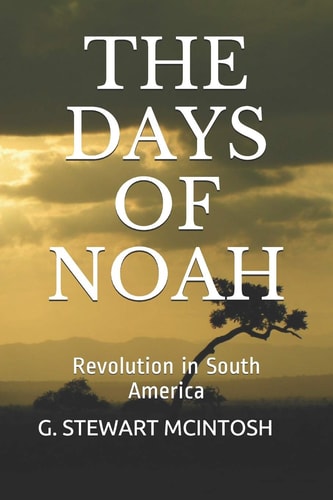 The Days of Noah Revolution in South America