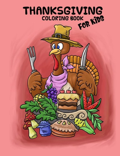 Thanksgiving Coloring Book For Kids Coloring Book for Kids, Ages 4-8, Great For Learning and Coloring with 15 Beautiful Hand Drawn Illustrations