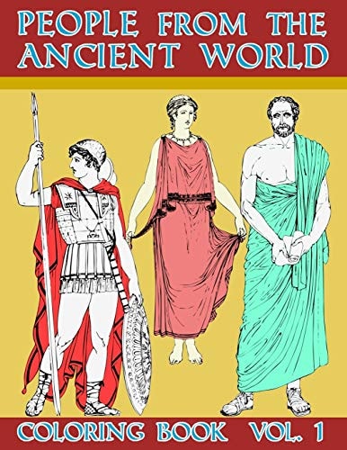 People From The Ancient World Roman Greek And Egyptian Civilization Empire History Coloring Activity Book For Calming Relaxation Large Size Picture Art Design Cover