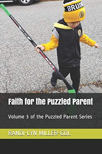 Faith for the Puzzled Parent Volume 3 of the Puzzled Parent Series