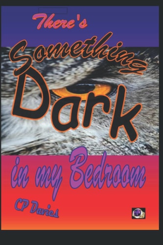 There's Something Dark in My Bedroom Miriam's Tale