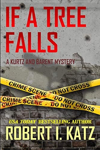 If a Tree Falls A Kurtz and Barent Mystery