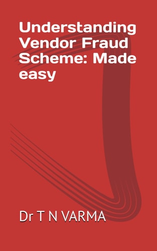 Understanding Vendor Fraud Scheme Made Easy