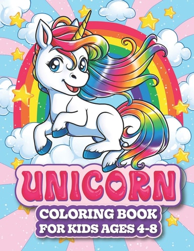 Unicorn Coloring Book for Kids Ages 4-8 A Magical Unicorn Coloring Book for Girls and Kids, with Princesses, Mermaids, Castles, Fairies and Many More!