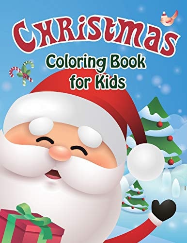 Christmas Coloring Book for Kids 50 Christmas Coloring Pages for Kids, Fun Children's Christmas Gift Or Present for Toddlers and Kids