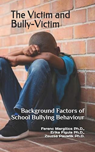 The Victim and Bully-Victim Background Factors of School Bullying Behaviour
